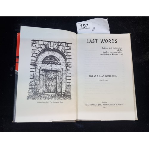 197 - A fascinating hard back (with dust jacket)  book titled 'Last Words' which features letters and stat... 