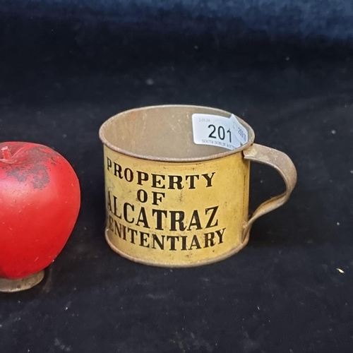 201 - A vintage Property of ALCATRAZ Penitentiary Tin Metal Mug. Drinking from a rusty mug just makes you ... 