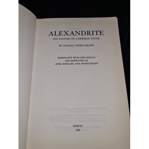 233 - A fascinating hardback book titled ''Alexandrite' by Dimitri Svertchkoff. Hand signed by the authors... 