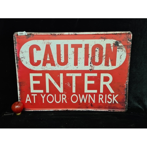 90 - A large printed metal caution sign. MM: 50cm X 70cm.