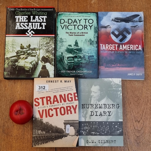 312 - Five books of WWII military history interest including titles 'The Last Assault', 'D-Day to Victory-... 