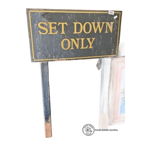 965 - A very heavy cast metal sign reading Set down only with bold yellow lettering on a dark background, ... 