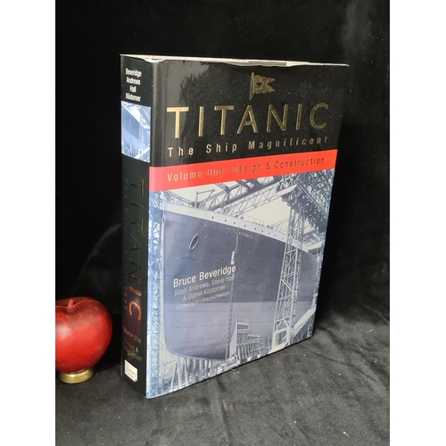 1036 - A fascinating large hardback book titled 'Titanic: The Ship Magnificent, Volume 1: Design and Constr... 