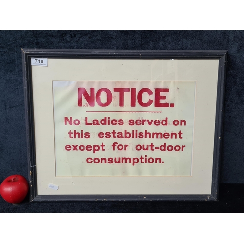 1365 - A print of a 'Notice' poster. Features 'No Ladies served on this establishment except for out door c... 