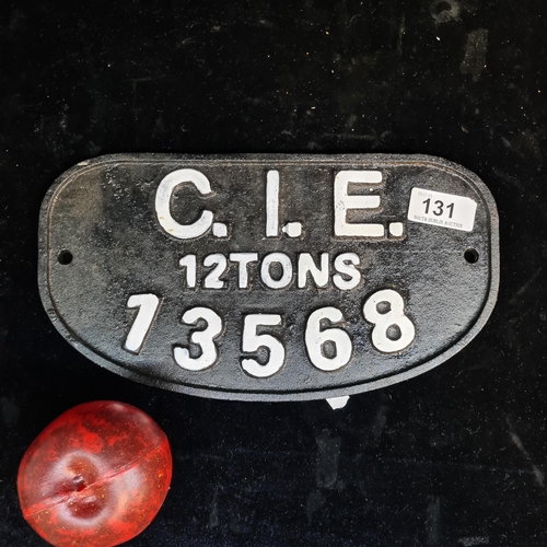 131 - A heavy cast iron CIE train sign. C.I. E 12 Tons 13568