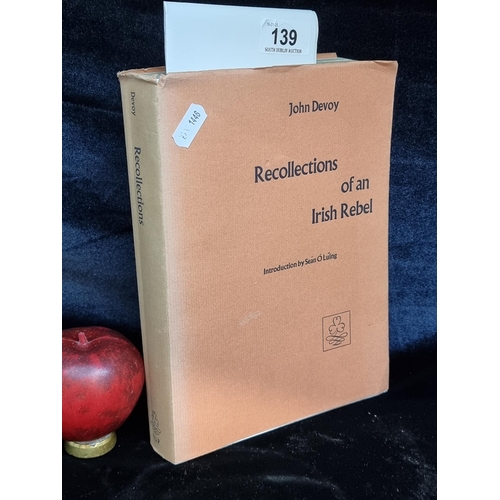 139 - A 1969 facsimile paperback book edition of 'Recollections of an Irish Rebel' by John Devoy. RRP: €65... 