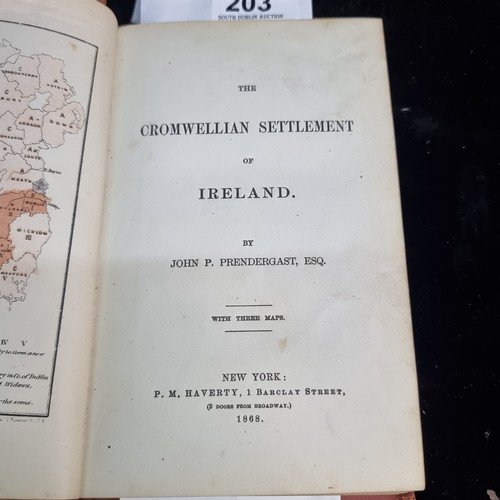 203 - An antique hardback book titled 'The Cromwellian Settlement of Ireland by John P. Prendergast, esq. ... 