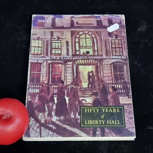 130 - A fascinating vintage publication titled 'Fifty Years of Liberty Hall'. The Golden Jubilee of the Ir... 