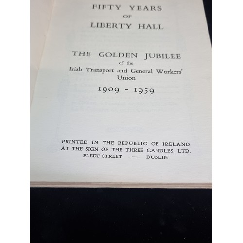 130 - A fascinating vintage publication titled 'Fifty Years of Liberty Hall'. The Golden Jubilee of the Ir... 