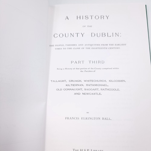 1202 - A history of the county Dublin, by Francis E. Ball, HSP Library edition 1995. Six volumes in origina... 