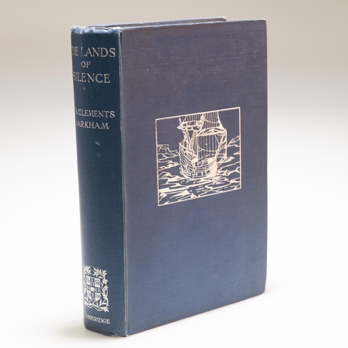 223 - MARKHAM (SIR CLEMENTS), THE LANDS OF SILENCE, one volume, 1921.