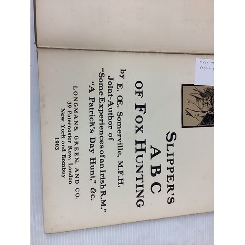 1055 - Slippers ABC of Fox hunting, 1903; by Somerville together with Sporting by Nimrod. A Patricks day hu... 