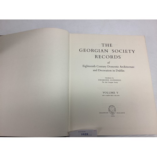 1039 - The Georgian Society Records of Eighteenth Century Domestic Architecture and Decoration in Dublin - ... 