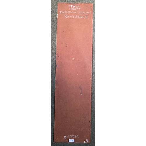 460 - KERVIN DE MEENDRE (XX)'Composition III' Abstract oil on board 91 cm x 42 cm