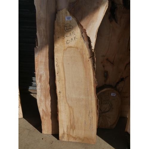 137 - SLAB OF OAK