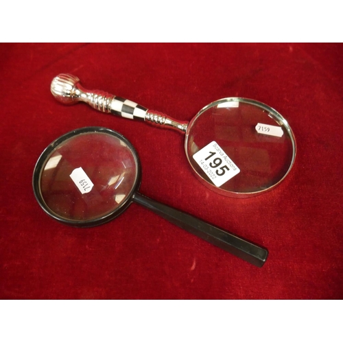 195 - 2 MAGNIFYING GLASSES