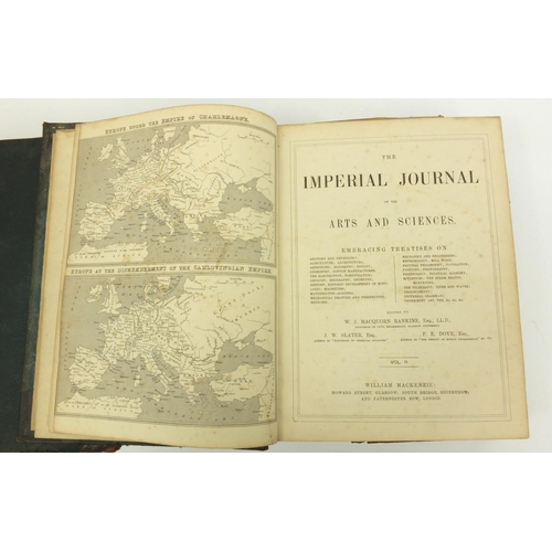 267 - Two volumes of The Imperial Journal of the Arts and Sciences, William MacKenzie, including black and... 