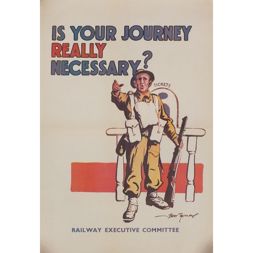 180 - Group of four Military interest propaganda posters, comprising is your journey really necessary, the... 