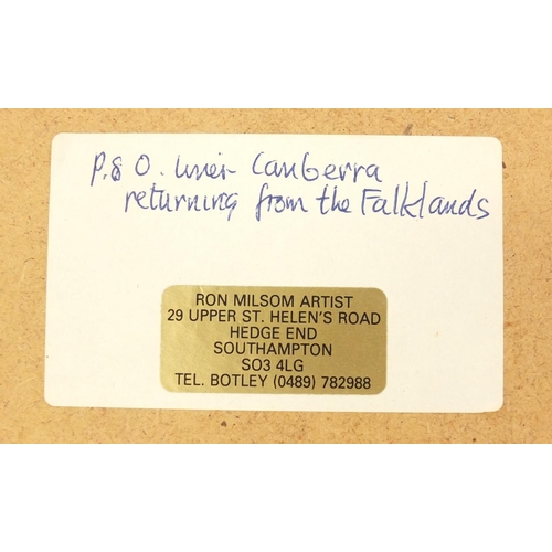 18 - R. Milsom gouache P & O Liner, Canberra returning form the Falklands, 40cm x 17cm excluding the moun... 