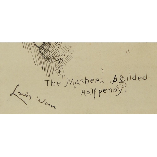 1228 - Louis Wain - Unframed ink sketch, 'the mashers a gilded half penny', mounted, inscribed verso, 11cm ... 