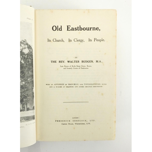 159 - Two local interest hardback books comprising Old Eastbourne Its Church, Its Clergy, Its People by Th... 