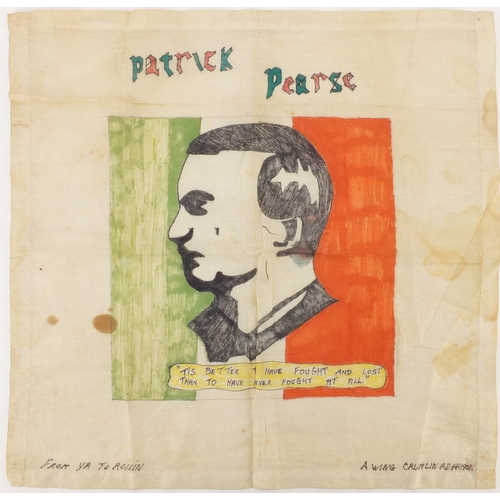 183 - Irish political interest handkerchief hand painted with a portrait of Patrick Pearse and inscribed, ... 