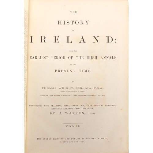 173 - The History of Ireland From The Earliest Period of The Irish Animals To The Present Time by Thos Wri... 