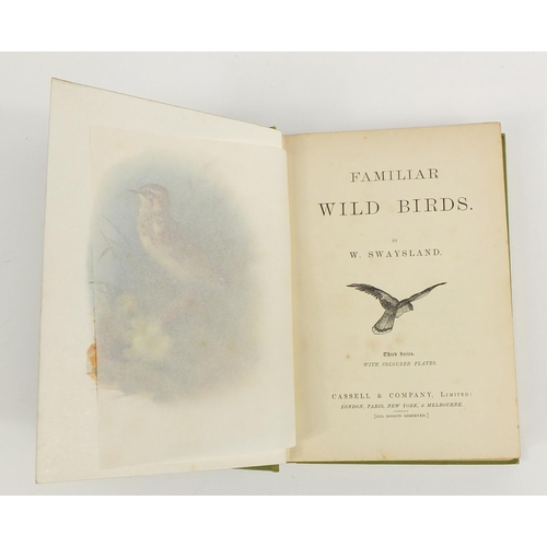 927 - Familiar Wild Birds by W. Swaysland, published by Cassell & Company in three volumes