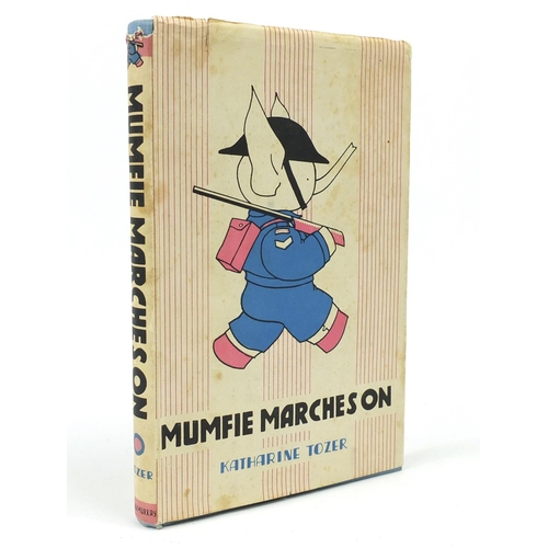 2670 - Mumfie Marches On by Katharine Rozer - Hardback book with dust jacket, published first edition 1942