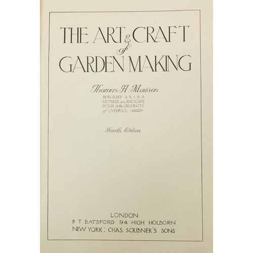 496 - The Art & Craft of Garden Making by Thomas H Mawson, hardback book, published London B T Batsford