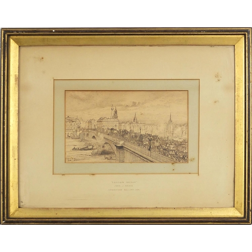 800 - John J Davis, London Bridge, early 19th century ink drawing inscribed to the mount Grosvenor Gallery... 