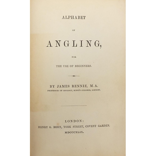 669 - Alphabet of Angling by James Rennie, M.A, published by Henry G Bohn London 1849