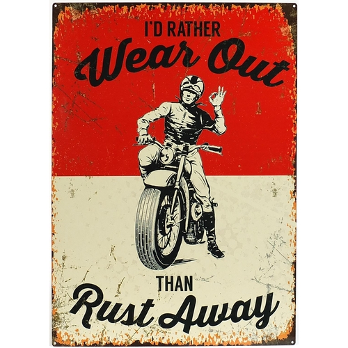 1794 - Modern motorbike tin sign, I'd rather wear out than rust away