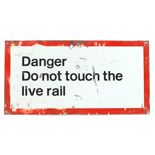 376 - Railwayana interest Danger, Do Not Touch The Live Rail tin sign, 60cm x 31cm