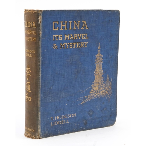 2294 - China, It's Marvel and Mystery by T Hodgson Liddell, RBA with forty illustrations in colour, publish... 