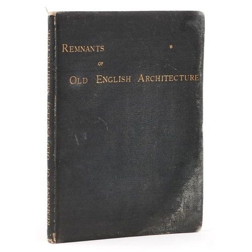 2717 - Remnants of Old English Architecture, hardback book with 30-5 plates Measured and Perspective Drawin... 