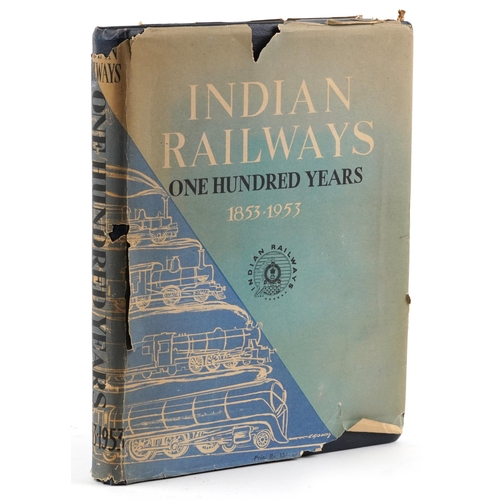 1473 - Indian Railways One Hundred Years 1853 to 1953, hardback book with dust jacket, published New Delhi ... 