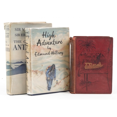 1493 - Three travel interest hardback books comprising The Crossing of Antarctica, by Sir Vivian Fuchs and ... 