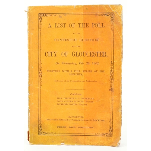 2322 - A List of the Poll at the Contested Election of The City of Gloucester Wednesday February 26th 1862 ... 