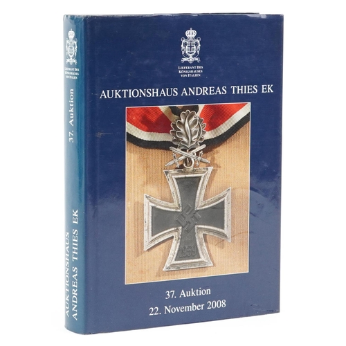 2450 - A German military hardback catalogue titled 37. Auktion 22nd November 2008 - Auktionshaus Andreas Th... 