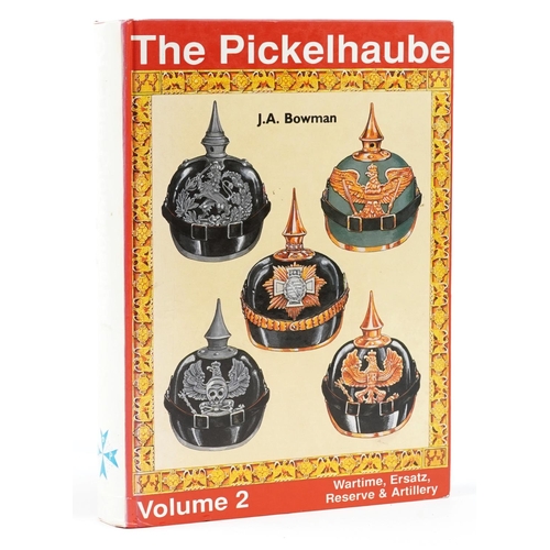 2449 - German military interest hardback book - The Pickelhaube Volume 2 by J A Bowman