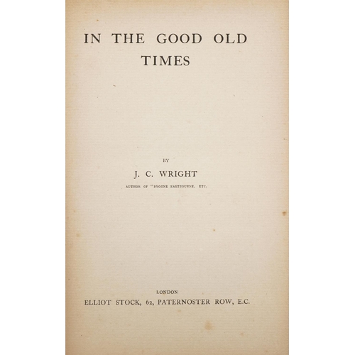 2331 - Bygone Eastbourne by J C Wright, two copies, published by Spottiswoode & Co. Ltd 1902 together with ... 