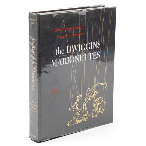 1509 - Abbe, Dorothy., The Dwiggins Marionettes, a Complete Experimental Theatre in Miniature, published by... 