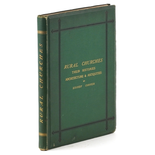 1416 - Corner, Sidney. - Rural Churches, Their Histories, Architecture and Antiquities, published by Groomb... 