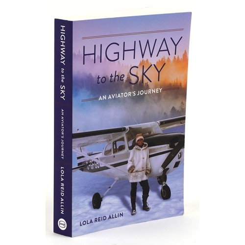 1427 - Highway to the Sky, An Aviator's Journey by Lola Reid Allin, a signed paperback edition, published i... 