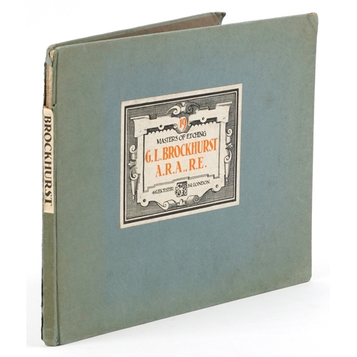 1418 - G L Brockhurst, Modern Masters of Etching with and introduction by Malcolm C Salaman, published by T... 