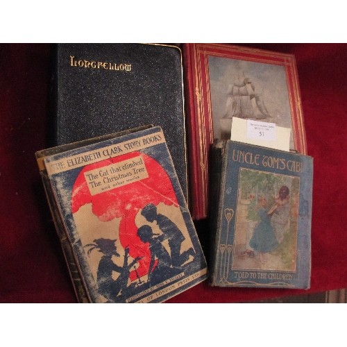 51 - VINTAGE BOOKS INCLUDING THE STORY OF HMS VICTORY, UNCLE TOM'S CABIN, LONGFELLOW POETICAL WORKS ETC