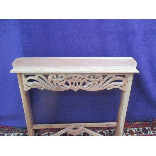 462 - UNUSUAL CONSOLE TABLE WITH PIERCED FRIEZE - IN NATURAL WOOD - COULD BE POLISHED OR PAINTING