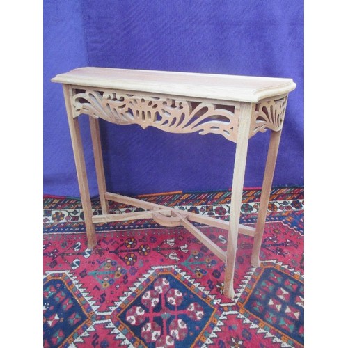 462 - UNUSUAL CONSOLE TABLE WITH PIERCED FRIEZE - IN NATURAL WOOD - COULD BE POLISHED OR PAINTING