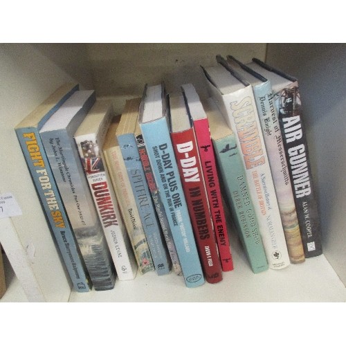 277 - WW2 / MILITARY INTEREST. GOOD COLLECTION OF HARDBACK AND SOFTBACK BOOKS, ALL MILITARY AND WW2 SUBJEC... 